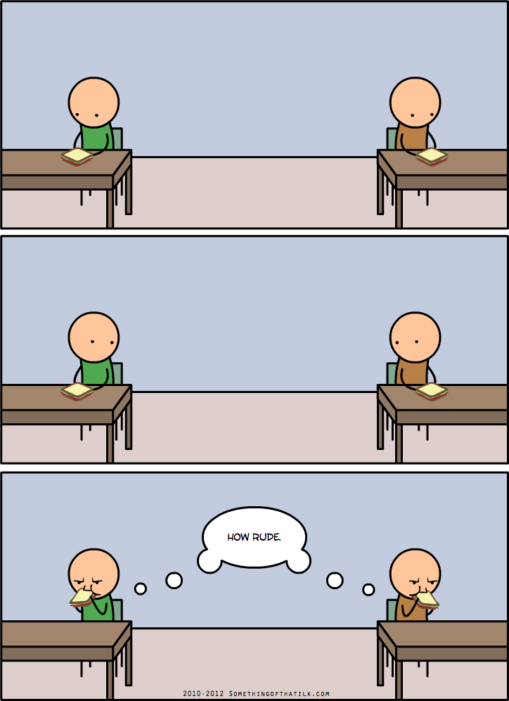 HOW RUDE.
2010-2012 SomethingOfThatIlk.com